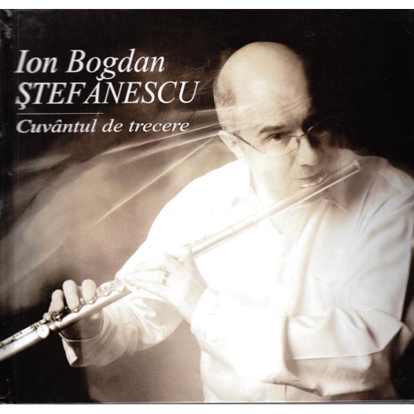 Cuvantul de trecere + cd - Ion Bogdan Stefanescu